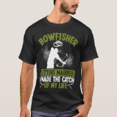 Bowfisher Marriage Catch of my Life Groom Bowfishi Tシャツ (正面)
