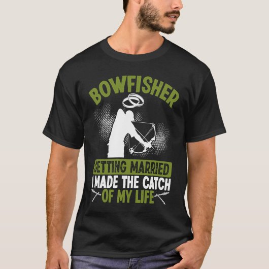 Bowfisher Marriage Catch of my Life Groom Bowfishi Tシャツ (正面)