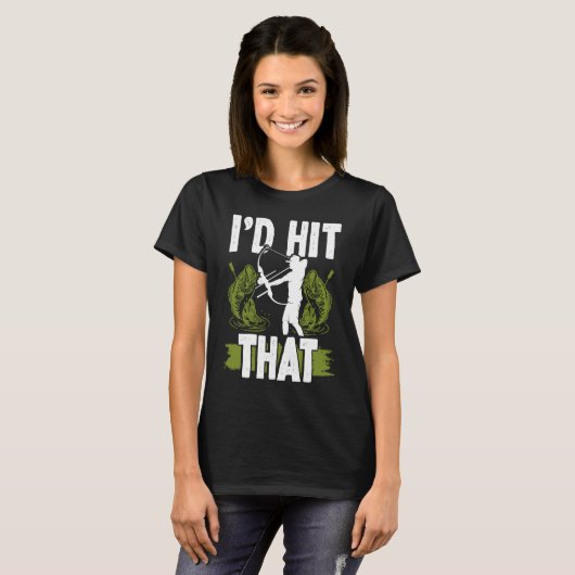 Bowfishing Id hit that Bowhunter Bowfisher Fisherm Tシャツ (正面フル)