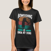 Bowfishing is kinda my thing Bowfisher Airboat Fis Tシャツ (正面)