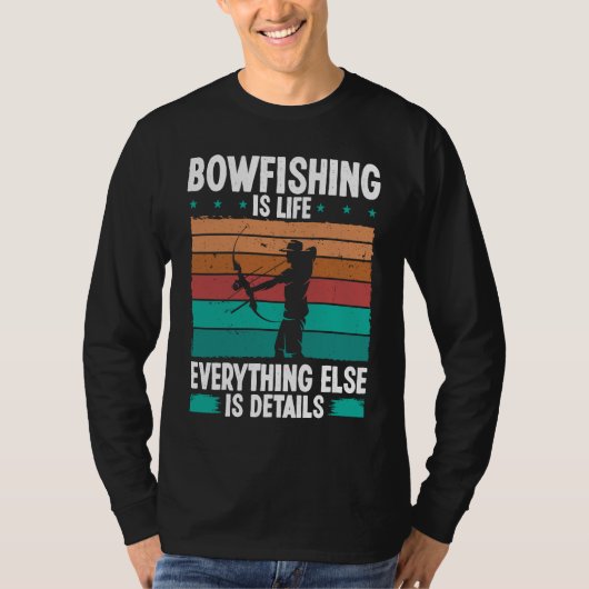 Bowfishing is life details Bowfisher Bowhunter Fis Tシャツ (正面)
