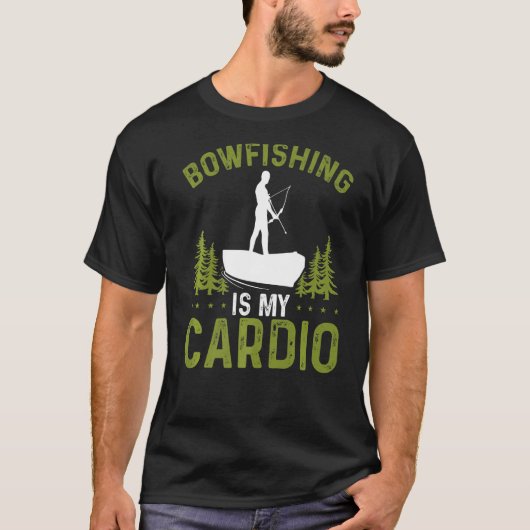 Bowfishing is my Cardio Fisherman Bowhunter Bowfis Tシャツ (正面)