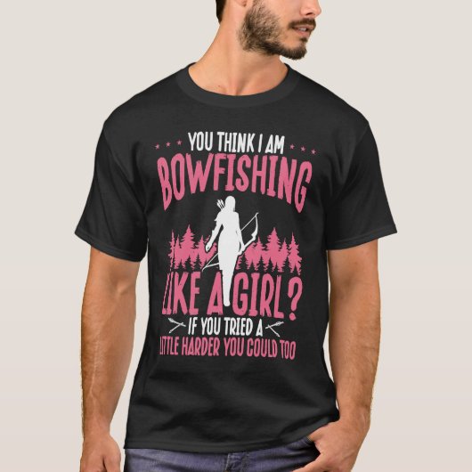 Bowfishing Like a Girl Bowhunter Airboat Bowfisher Tシャツ (正面)