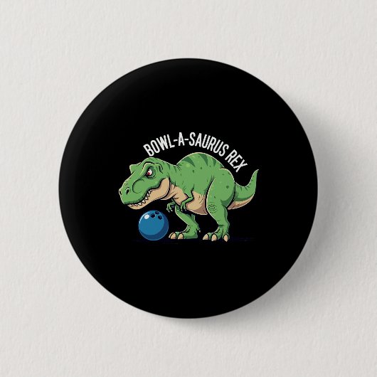 Bowl-a-saurus Rex Funny Dinosaur Bowling Humor Pun 缶バッジ (正面)