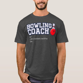 Bowl Bowling Coaching  Sports  Funny Bowling  Tシャツ
