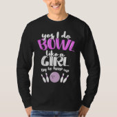 Bowl Like A Girl  I Bowling Pin Tシャツ (正面)