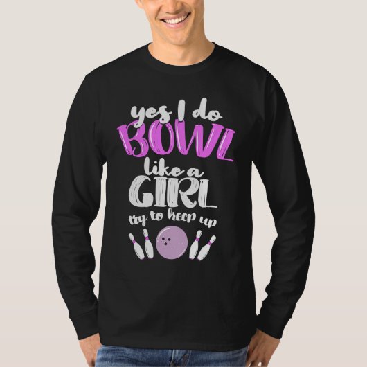 Bowl Like A Girl  I Bowling Pin Tシャツ (正面)