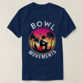 Bowl Movement  Funny Bowler Bowling  Tシャツ (デザイン正面)