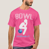 Bowl Movements Bowl Movemen Funny Bowling Tシャツ (正面)