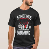 Bowler & Bowling Hear The Ten Pin Laughing Tシャツ (正面)