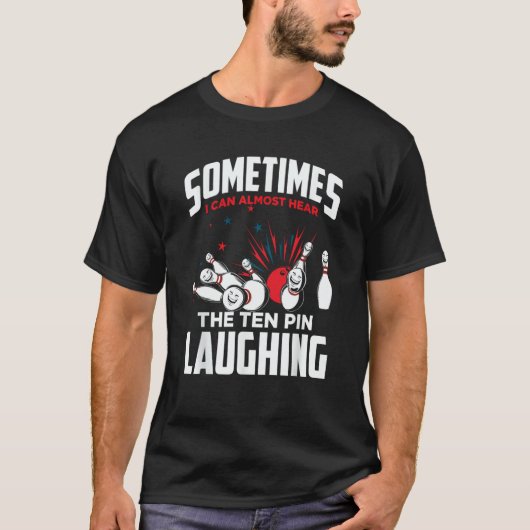 Bowler & Bowling Hear The Ten Pin Laughing Tシャツ (正面)