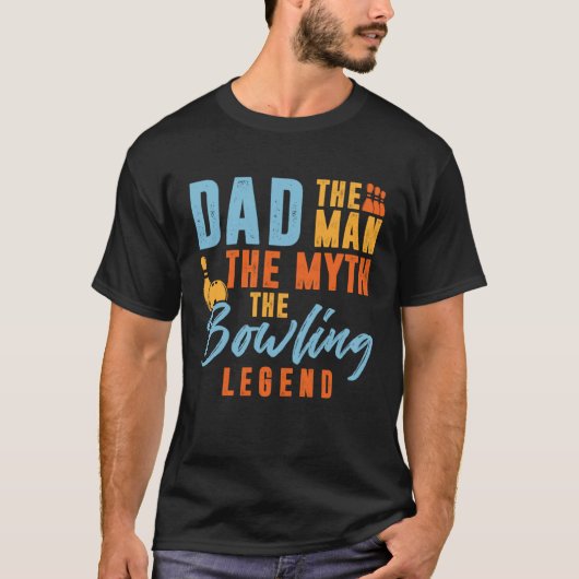 Bowler Dad Man The Myth The Bowling Legend Tシャツ (正面)