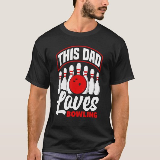 Bowler Dad This Dad Loves Bowling Bowl Tシャツ (正面)