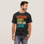 Bowler Husband Daddy Bowling Legend Father's Day Tシャツ (正面フル)