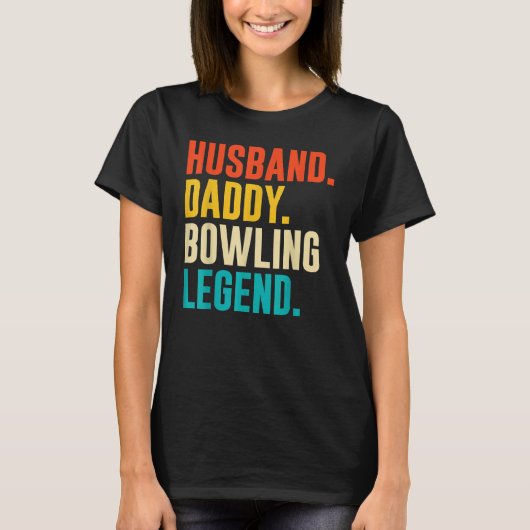 Bowler Husband Daddy Bowling Legend Father's Day Tシャツ (正面)