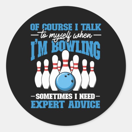 Bowler Of Course I Talk To Myself When I'm Bowling ラウンドシール (正面)