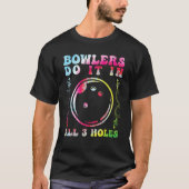 Bowlers Do it in All 3 Holes Bowling Men Bowling F Tシャツ (正面)
