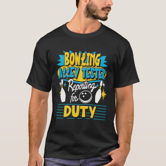 Bowling Alley Tester Reporting For Duty Bowling Pl Tシャツ (正面)