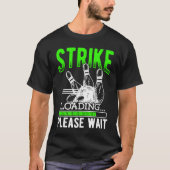 Bowling Ball Pin Bowler Strike Bowling Fanatic Bow Tシャツ (正面)