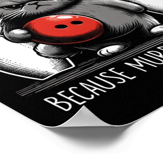 Bowling Because Murder Is Wrong Cat Bowler Sport P ポスター (角)