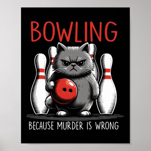Bowling Because Murder Is Wrong Cat Bowler Sport P ポスター (正面)