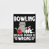 Bowling Because Murder Is Wrong Funny Cat 1  カード (正面)