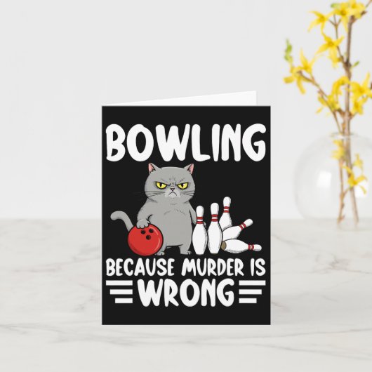 Bowling Because Murder Is Wrong Funny Cat 1  カード (黄色い花)