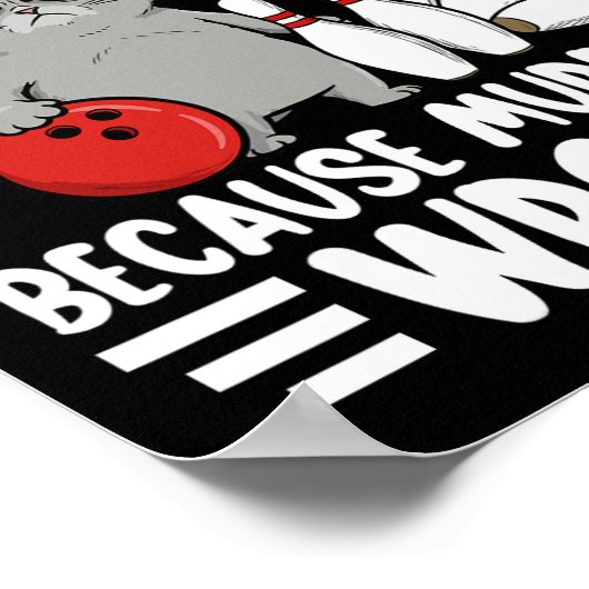 Bowling Because Murder Is Wrong Funny Cat 1  ポスター (角)