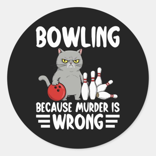 Bowling Because Murder Is Wrong Funny Cat 1  ラウンドシール (正面)