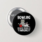 Bowling Because Murder Is Wrong Funny Cat 1  缶バッジ (正面&裏面)