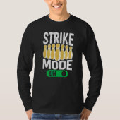 Bowling Bowler Team Bowling Strike Mode On Tシャツ (正面)