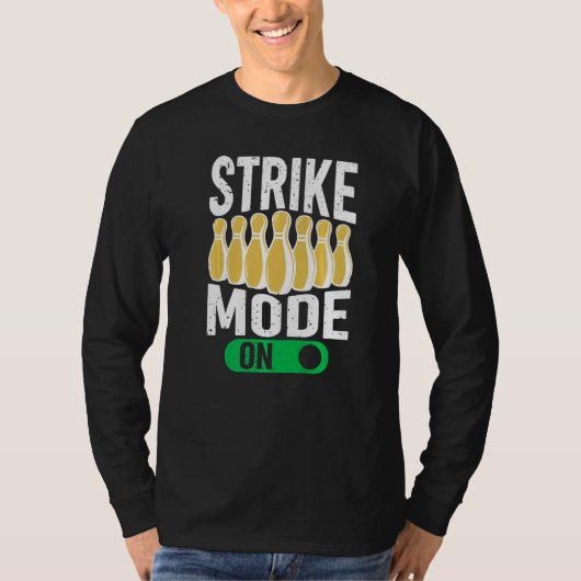 Bowling Bowler Team Bowling Strike Mode On Tシャツ (正面)