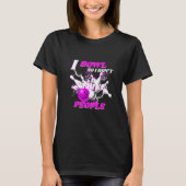 Bowling Bowlers Pun I Bowl So I Don't Strike Peopl Tシャツ (正面)