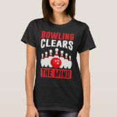 Bowling Clears The Mind I Bowler I Bowling Tシャツ (正面)