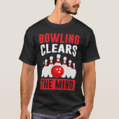 Bowling Clears The Mind I Bowler I Bowling Tシャツ (正面)