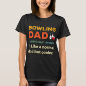 Bowling Dad Funny Bowler Bowling Alley Tシャツ (正面)