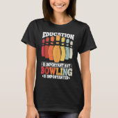 Bowling Education Bowler Strike Bowling Team Bowli Tシャツ (正面)