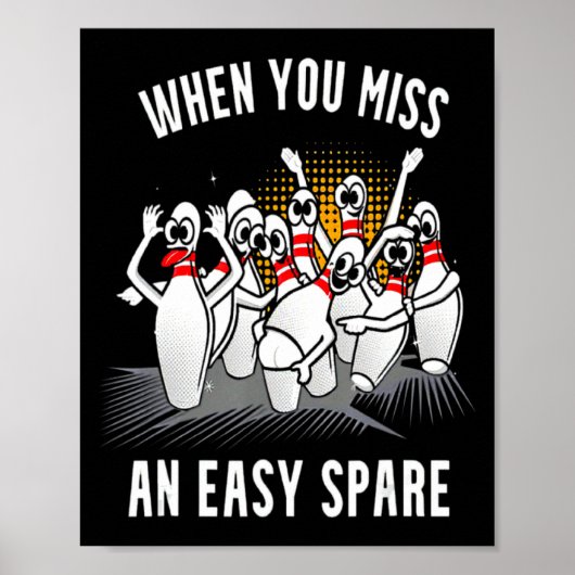 Bowling Funny When You Miss An Easy Spare  ポスター (正面)