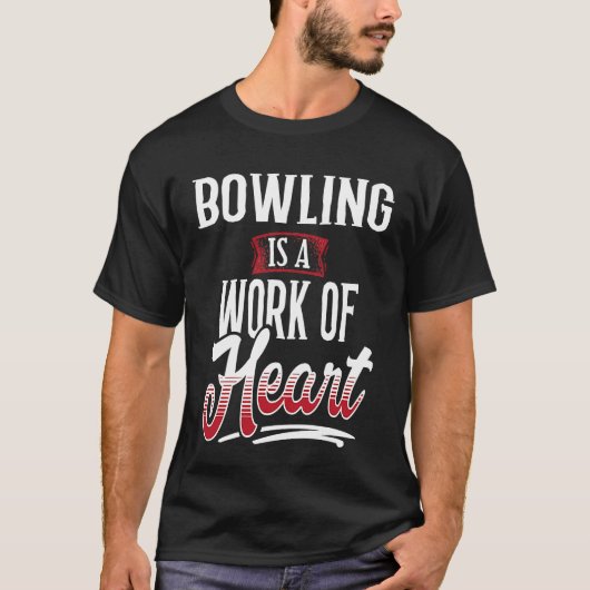 BOWLING Is A Work of Hear for Women Tシャツ (正面)
