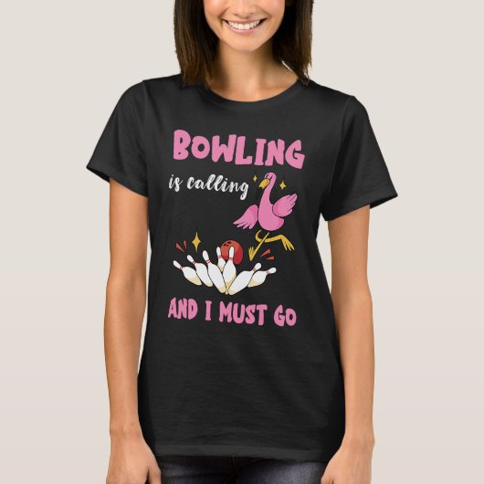 Bowling Is Calling Flamingo Bowling Pins Strike Bo Tシャツ (正面)