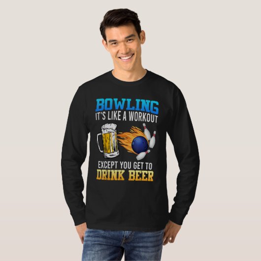 Bowling It s like a Workout with Drinking Beer Bee Tシャツ (正面フル)
