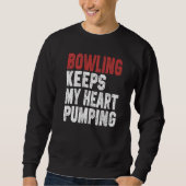 Bowling Keeps My Heart Pumping Bowler Dad Bowling  スウェットシャツ (正面)