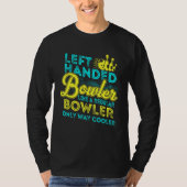 Bowling Left Handed Bowler  Team Men Women Kids Tシャツ (正面)