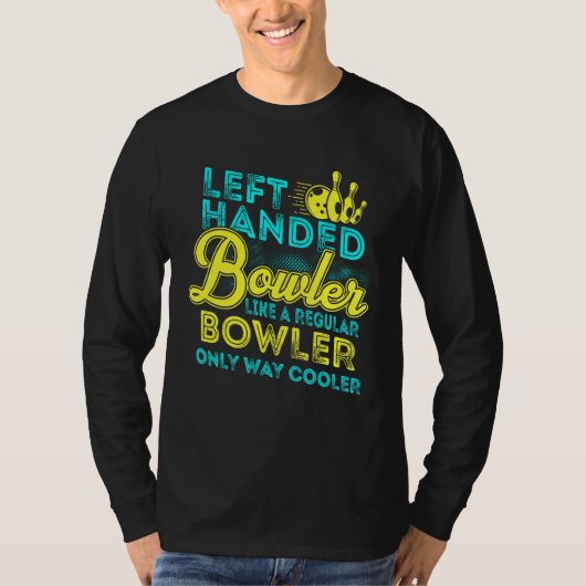 Bowling Left Handed Bowler  Team Men Women Kids Tシャツ (正面)