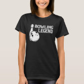 Bowling Legend Strike Bowler Bowling Team Bowling  Tシャツ (正面)