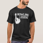 Bowling Legend Strike Bowler Bowling Team Bowling Tシャツ (正面)