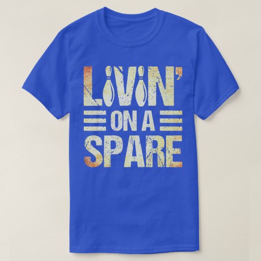 Bowling Lover Bowler Livin' On A Spare Bowling  Tシャツ (デザイン正面)
