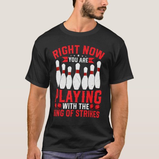 Bowling Lover Playing with the King of Strikes Bow Tシャツ (正面)
