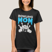 Bowling Mom Life Motheru2019s Day Tシャツ (正面)