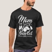 Bowling Mom Pin Bowler Strike Bowling Team Bowling Tシャツ (正面)